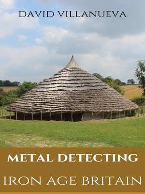 cover image of Metal Detecting Iron Age Britain